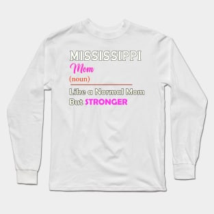 Mississippi Stronger Mom Long Sleeve T-Shirt